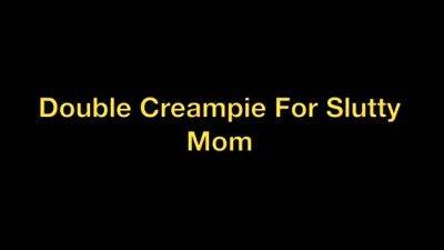 Sydney Harwin – Double Creampie For Slutty Mom - drtuber.com